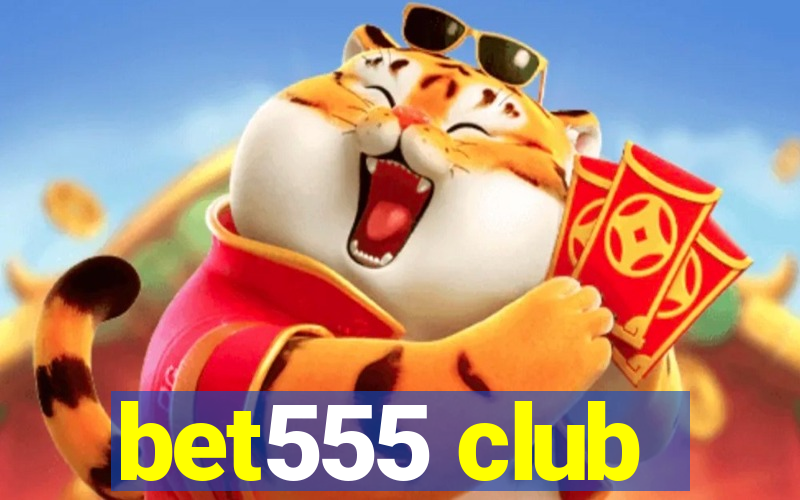 bet555 club
